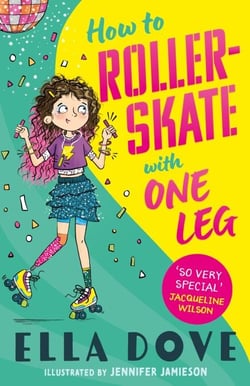 How To Roller-Skate with One Leg - a funny, uplifting story about friendship and living your best life
