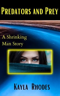Predators and Prey: A Shrinking Man Story - Felinoid Verse, #1