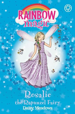 Rosalie the Rapunzel Fairy - The Storybook Fairies Book 3
