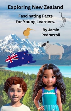 Exploring New Zealand : Fascinating Facts for Young Learners - Exploring the world one country at a time