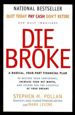 Die Broke - A Radical Four-Part Financial Plan