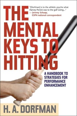 The Mental Keys to Hitting - A Handbook of Strategies for Performance Enhancement