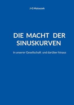 Die Macht der Sinuskurven - in unserer Gesellschaft und darüber hinaus