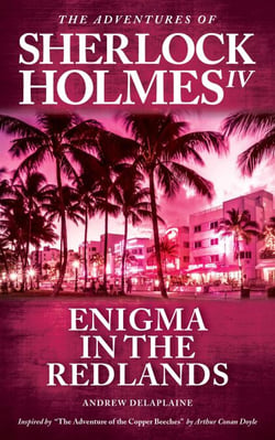 Enigma in the Redlands - Inspired by “The Adventure of the Copper Beeches” by Arthur Conan Doyle - The Adventures of Sherlock Holmes IV