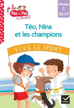 Téo et Nina GS-CP niveau 1 - Téo, Nina et les champions - Je lis pas à pas