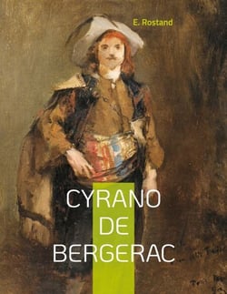 Cyrano de Bergerac - L'une des pièces les plus populaires du théâtre français