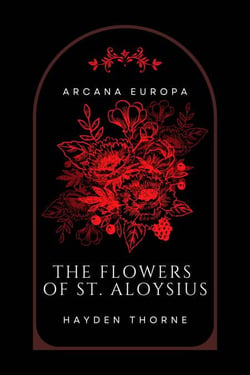 The Flowers of St. Aloysius - Arcana Europa