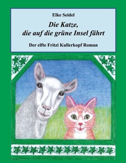 Die Katze, die auf die grüne Insel fährt - Der elfte Fritzi Kullerkopf Roman