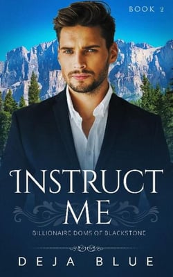 Instruct Me: Book Two in the Billionaire Doms of Blackstone Series - Billionaire Doms of Blackstone, #2