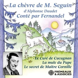 Les Lettres de mon Moulin : La chèvre de Monsieur Seguin - Le curé de Cucugnan - La mule du Pape - Le secret de Maître Cornille - Enregistrement de 1955