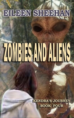 Zombies and Aliens (Book Four of Kendra's Journey)