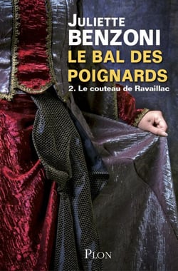 Le bal des poignards T02 Le couteau de Ravaillac - Le couteau de Ravaillac