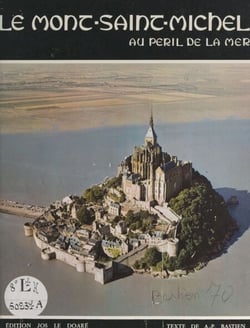 Le Mont-Saint-Michel - Au péril de la mer