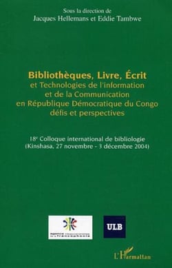 Bibliothèques, Livre, Ecrit et Technologies de l'Information et de la Communication - En République Démocratique du Congo - Défis et perspectives