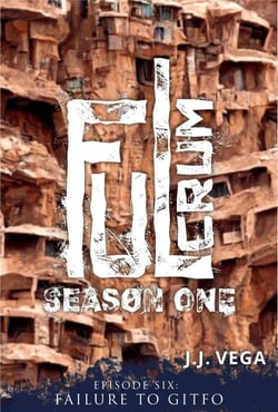 Failure to Gitfo - Fulcrum: Season One, #6