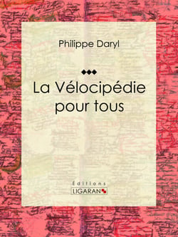 La Vélocipédie pour tous - Encyclopédie des sport cyclistes