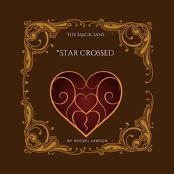 * Star Crossed - The Magicians, #71