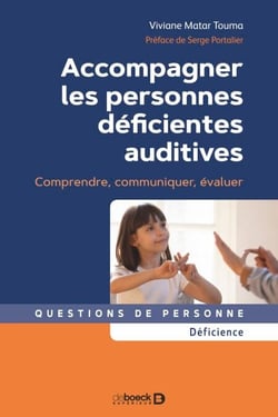 Accompagner les personnes déficientes auditives - Comprendre, communiquer, évaluer