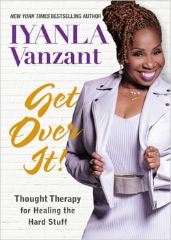 Get Over It! - Thought Therapy for Healing the Hard Stuff
