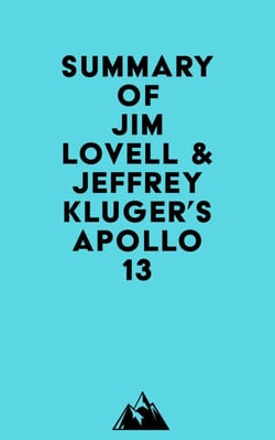 Summary of Jim Lovell &amp; Jeffrey Kluger's Apollo 13
