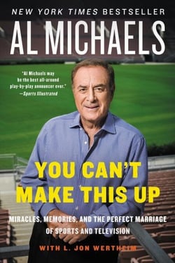 You Can't Make This Up - Miracles, Memories, and the Perfect Marriage of Sports and Television