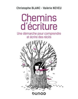 Chemins d'écriture - Méthode visuelle pour inventer et rédiger des récits