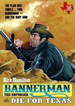 Bannerman the Enforcer 36: Die For Texas - Bannerman the Enforcer, #36
