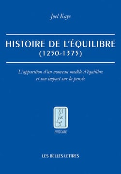L’Histoire de l’équilibre 1250-1375 - L’apparition d’un nouveau modèle d’équilibre et son impact sur la pensée
