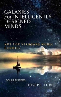 Galaxies for Intelligently Designed Minds (NOT for 'Standard' Model Dummies) - Intelligent Design Views and the Universe, #1