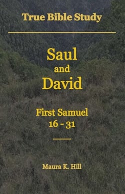True Bible Study - Saul and David First Samuel 16-31