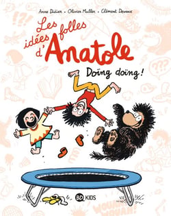 Les idées folles d'Anatole, Tome 03 - Doïng doïng !