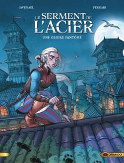 Le serment de l'acier - Tome 1 - Une gloire fantôme