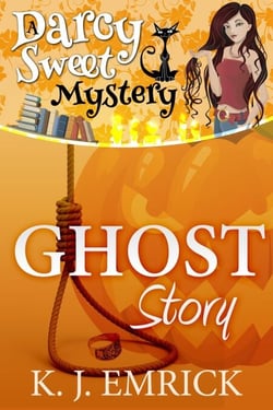 Ghost Story - Darcy Sweet Mystery, #13
