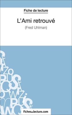 L'Ami retrouvé - Fred Uhlman (Fiche de lecture) - Analyse complète de l'oeuvre