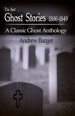 The Best Ghost Stories 1800-1849: A Classic Ghost Anthology - Best Short Stories 1800-1849, #3