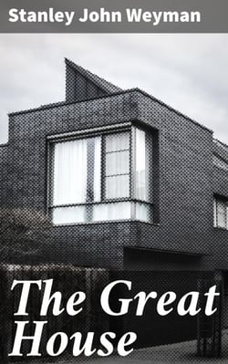 The Great House - A Noble Family's Struggle in 17th Century France