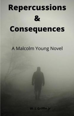 Repercussions &amp; Consequences A Malcolm Young Novel