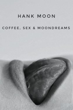 Coffee, Sex &amp; Moondreams