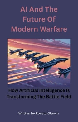 AI And The Future Of Modern Warfare