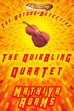 The Quibbling Quartet - The Hot Dog Detective - A Denver Detective Cozy Mystery, #17