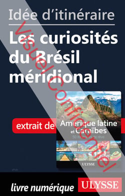 Id?e d'itin?raire - Les curiosit?s du Br?sil m?ridional