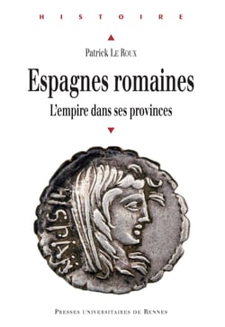 Espagnes romaines - L’empire dans ses provinces – Scripta Varia II