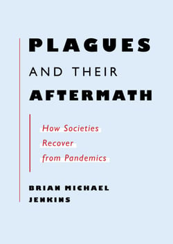 Plagues and Their Aftermath - How Societies Recover from Pandemics