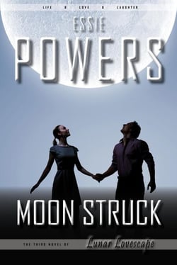 Moon Struck: The Third Lunar Lovescape Novel - Lunar Lovescape, #3