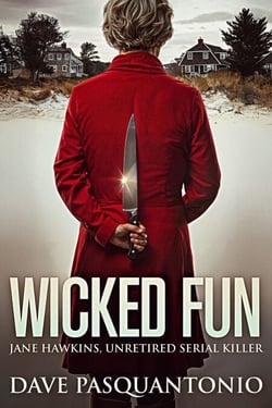 Wicked Fun - Jane Hawkins, Unretired Serial Killer, #1