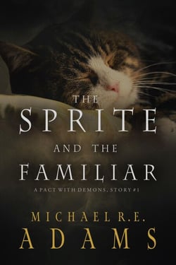 The Sprite and The Familiar (A Pact with Demons, Story #1) - A Pact with Demons Stories, #1
