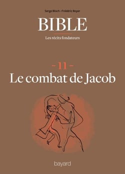 La Bible - Les récits fondateurs T11 - Le combat de Jacob
