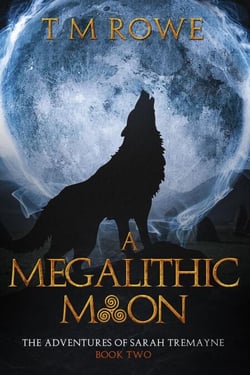 A Megalithic Moon - The Adventures of Sarah Tremayne Book Two - The Adventures of Sarah Tremayne, #2