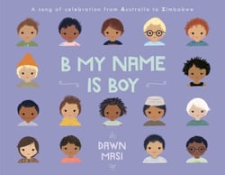 B My Name Is Boy - A Song of Celebration from Australia to Zimbabwe