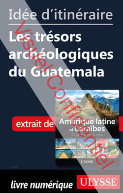 Id?e d'itin?raire - Les tr?sors arch?ologiques du Guatemala